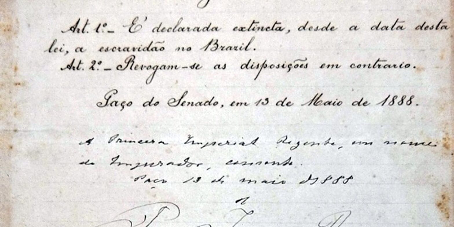 Hoje é Dia: os 135 anos da sanção da Lei Áurea e o fim da escravidão